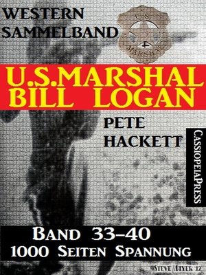 cover image of U.S. Marshal Bill Logan, Band 33-40 (Western-Sammelband--1000 Seiten Spannung)